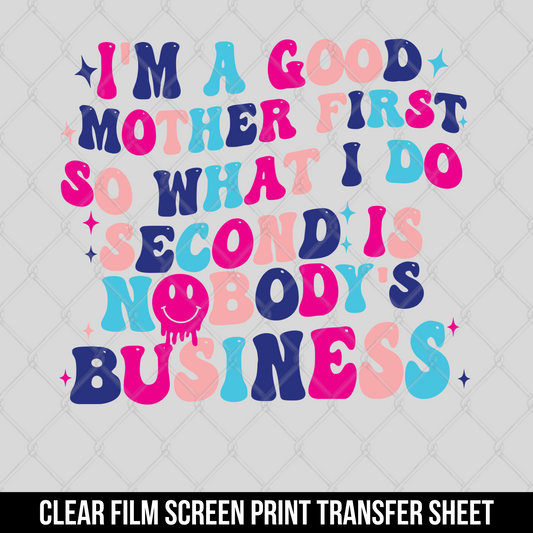 I'm A Good Mother First Screen Print Transfer