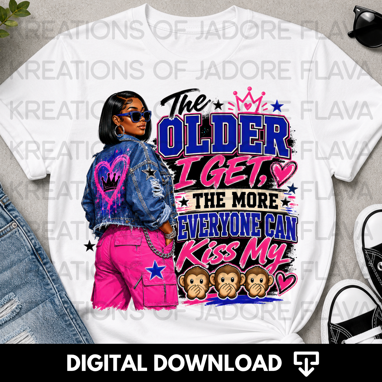 The Older I Get PNG | Funny Sassy Woman Shirt Design | Digital Download