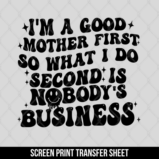 I'm a Good Mother First Screen Print Transfer