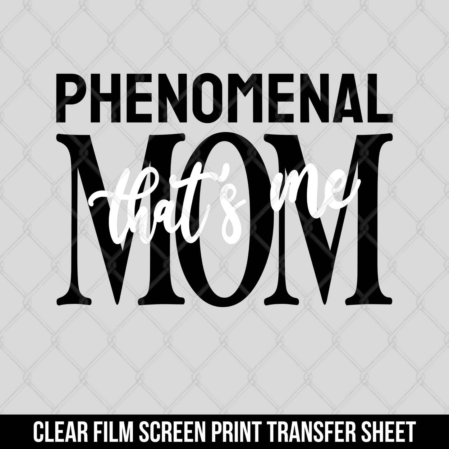 Phenomenal Mom Screen Print Transfer