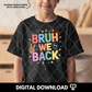 Bruh We Back Png Bundle