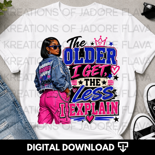 The Older I Get PNG | Funny Sassy Woman Shirt Design | Digital Download