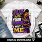 Play With Your Mama Not Me PNG | Sassy Black Woman Shirt Design | Purple Leopard Digital Download