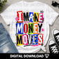 I Make Money Moves PNG | Bold Money Statement Shirt Design | Digital Download