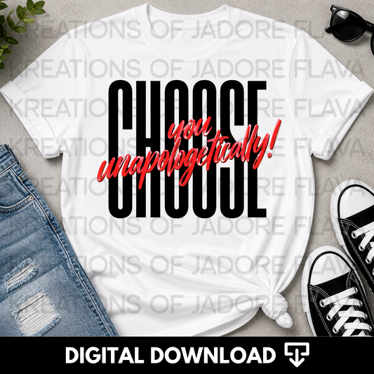 Choose You Unapologetically PNG