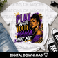 Play With Your Mama Not Me PNG | Sassy Black Woman Shirt Design | Purple Leopard Digital Download